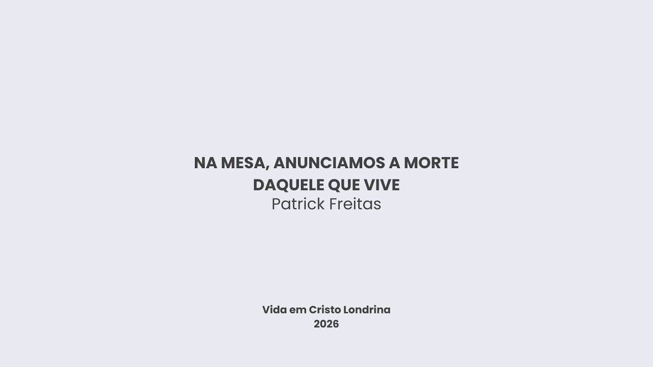 Na mesa, anunciamos a morte daquele que vive - Patrick Freitas