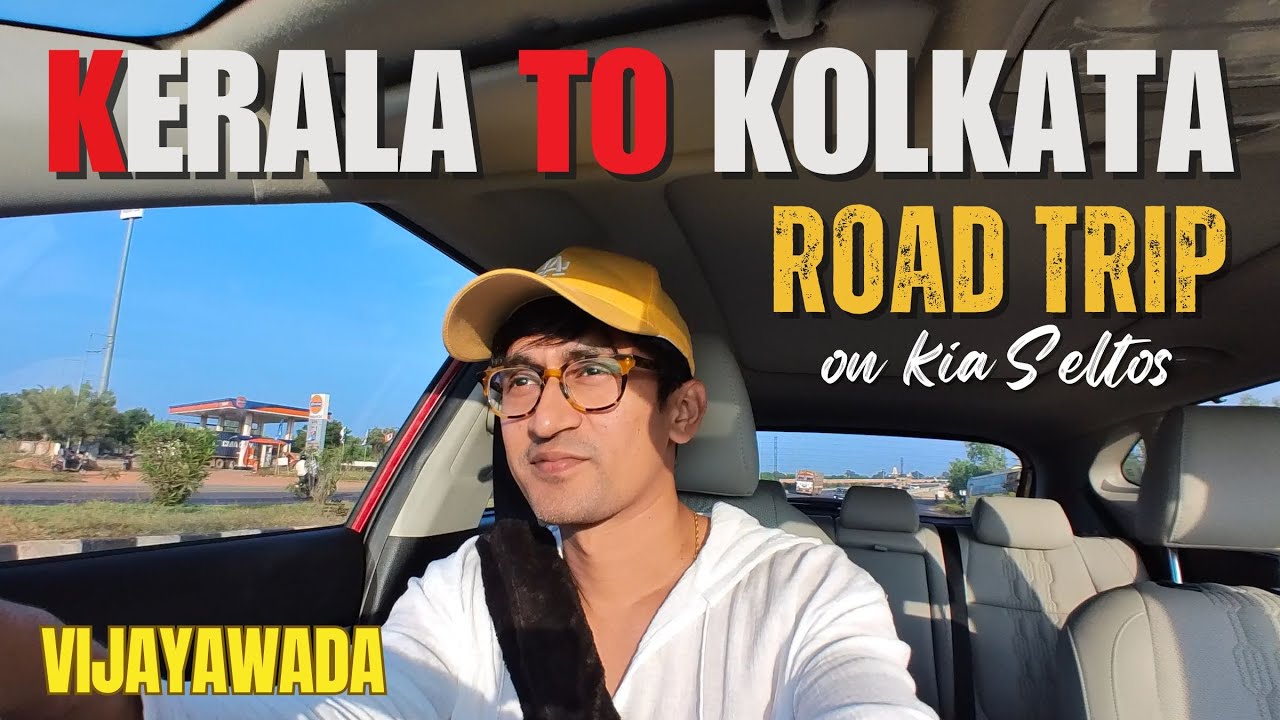 Kerala to Kolkata Road trip on Kia Seltos | reached Vijayawada | unbelievable mileage of Seltos