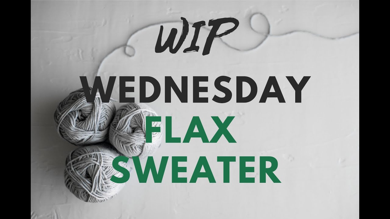 WIP Wednesday: Flax Sweater By TinCanKnits