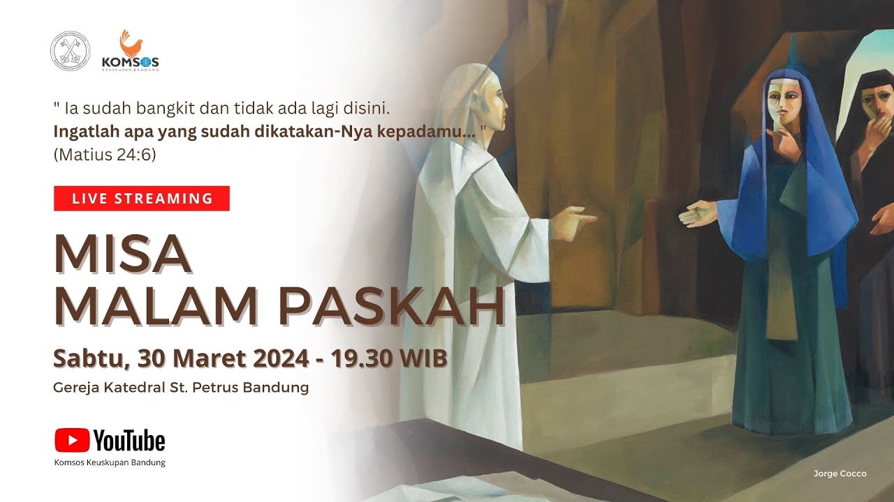 MISA MALAM PASKAH | Sabtu, 30 Maret 2024 - 19.30 WIB | Gereja Katedral St. Petrus Bandung