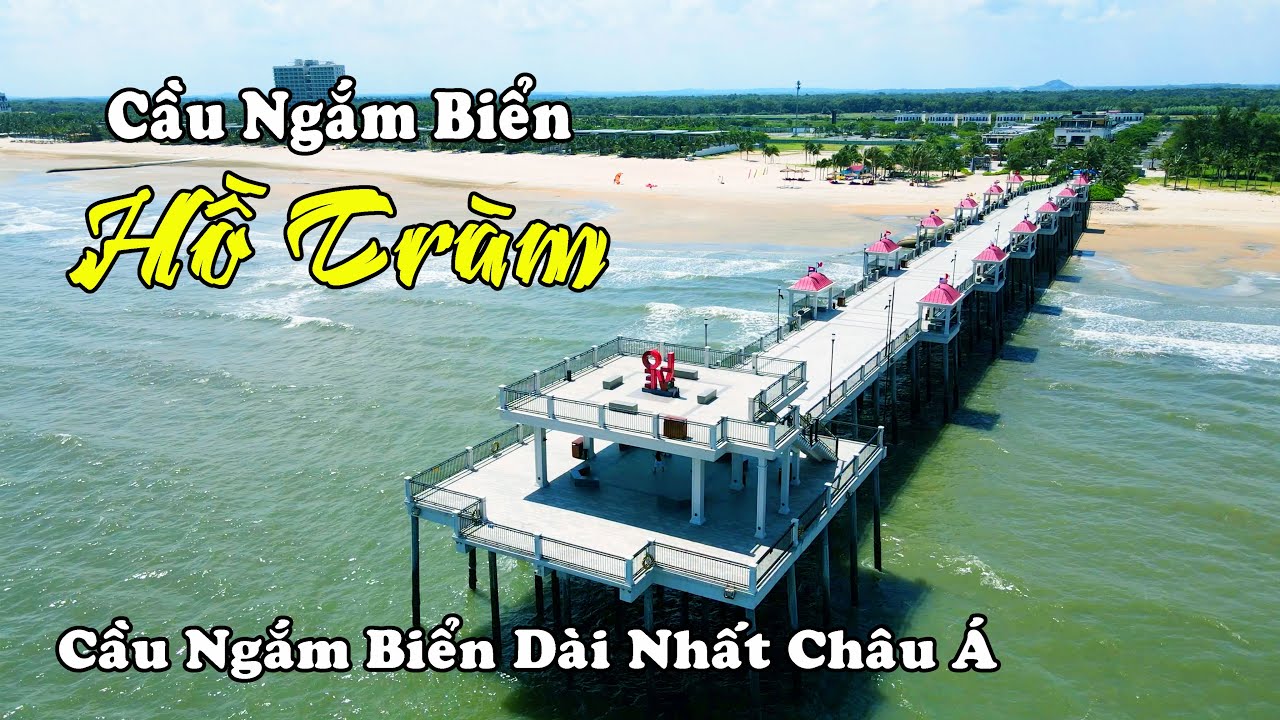 Cầu Ngắm Biển Hồ Tràm 2023 | Toàn Cảnh Cầu Ngắm Biển Dài Nhất Châu Á Hồ Tràm, Bà Rịa, Vũng Tàu