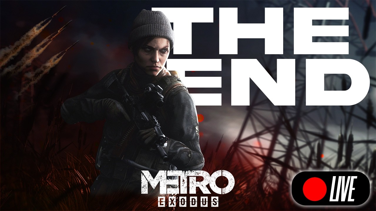 The Final Chapter | Metro Exodus Ranger Hardcore Finale