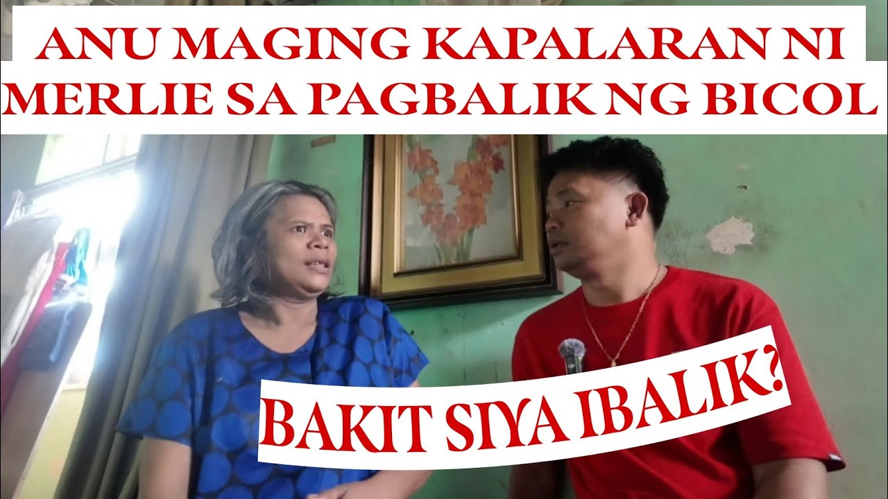 🔴MERLIE IBABALIK NA SA BICOL @KalingapRabOfficial @valsantosmatubang541 
