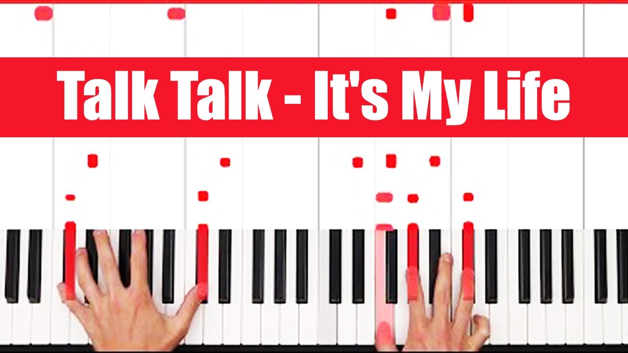 Talk Talk It's My Life Piano Tutorial Easy Chords