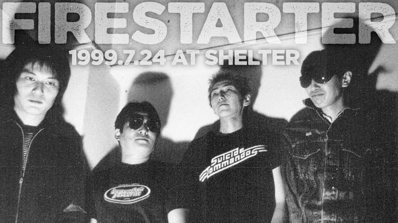 【Full Set Live】Firestarter・1999.7.24・Shimokitazawa Shelter【Audio Only】