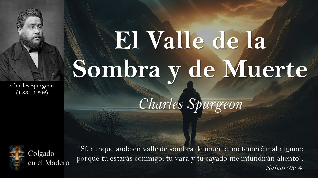 El Valle de la Sombra de Muerte por Charles Spurgeon