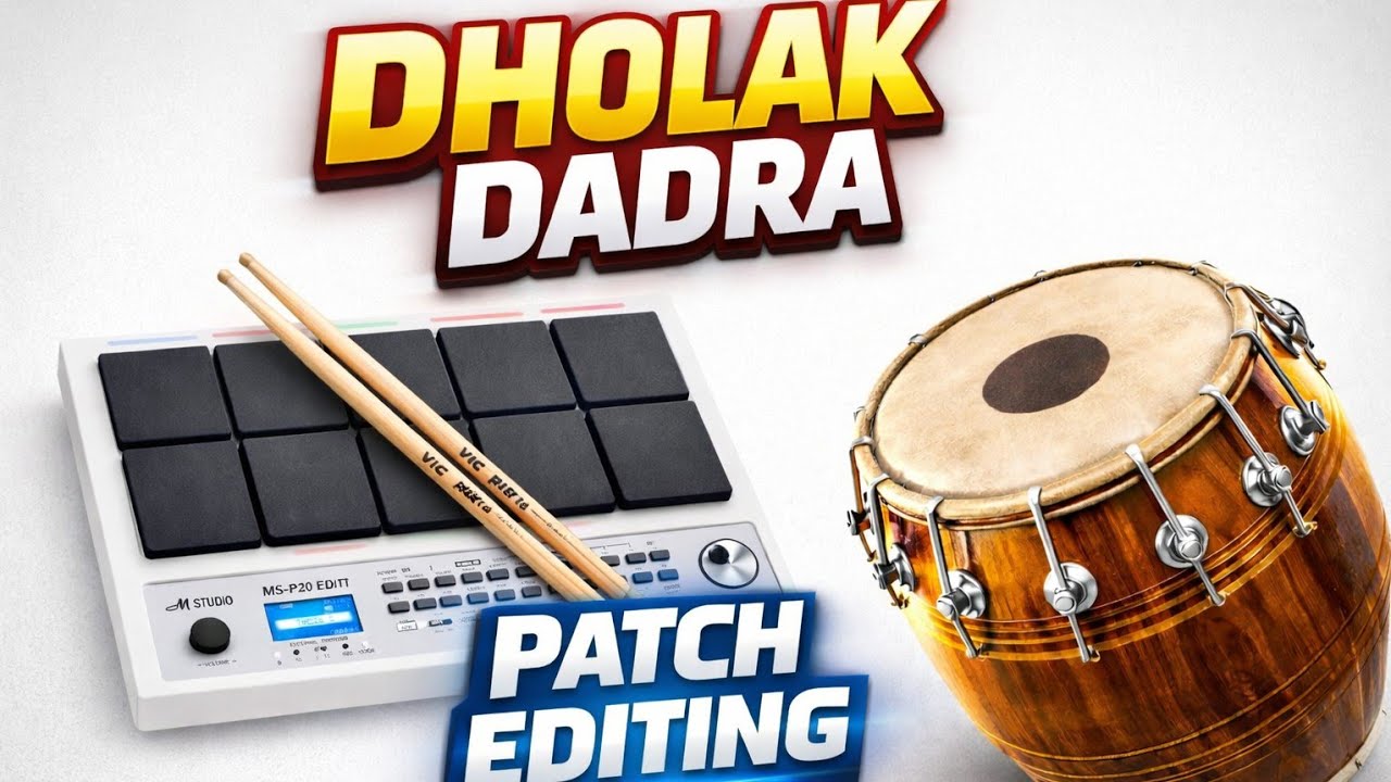 || Dholak Dadra Patch Editing ||  MSP20PRO ||