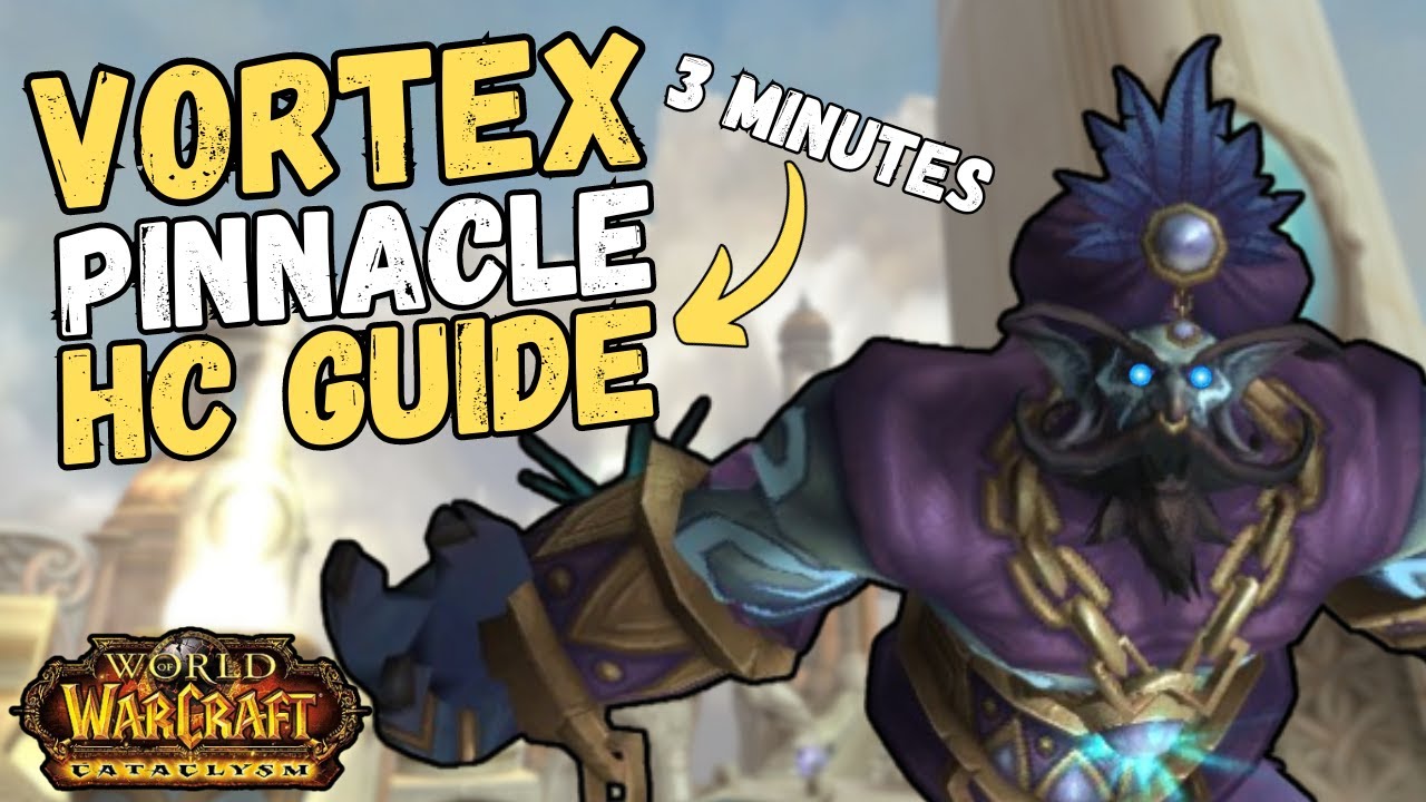 3 Minute Vortex Pinnacle HC Guide | Cataclysm Classic