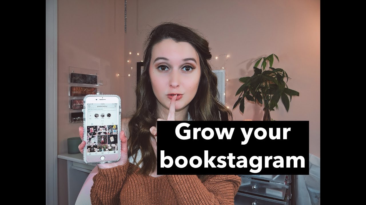 HOW TO GROW YOUR BOOKSTAGRAM!