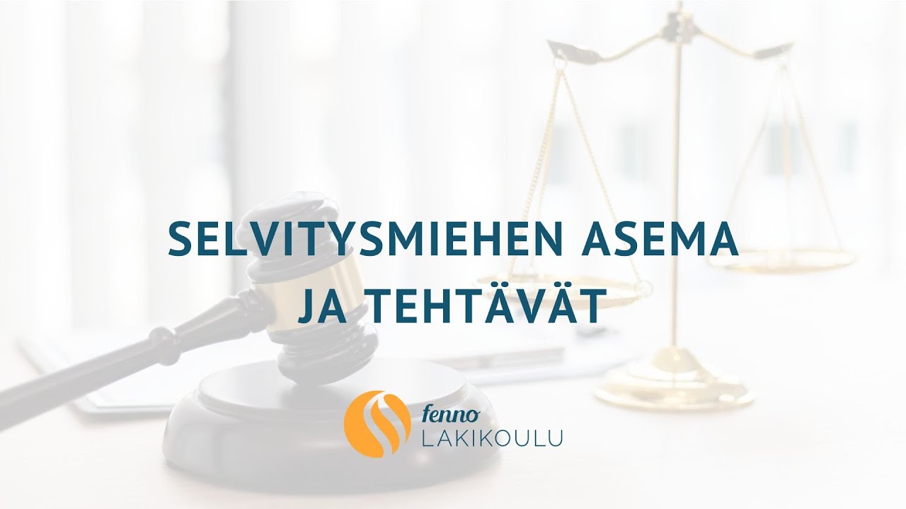 Fenno Lakikoulu | Yritysoikeus: Yrityksen purkaminen selvitystilan kautta – Osa 3