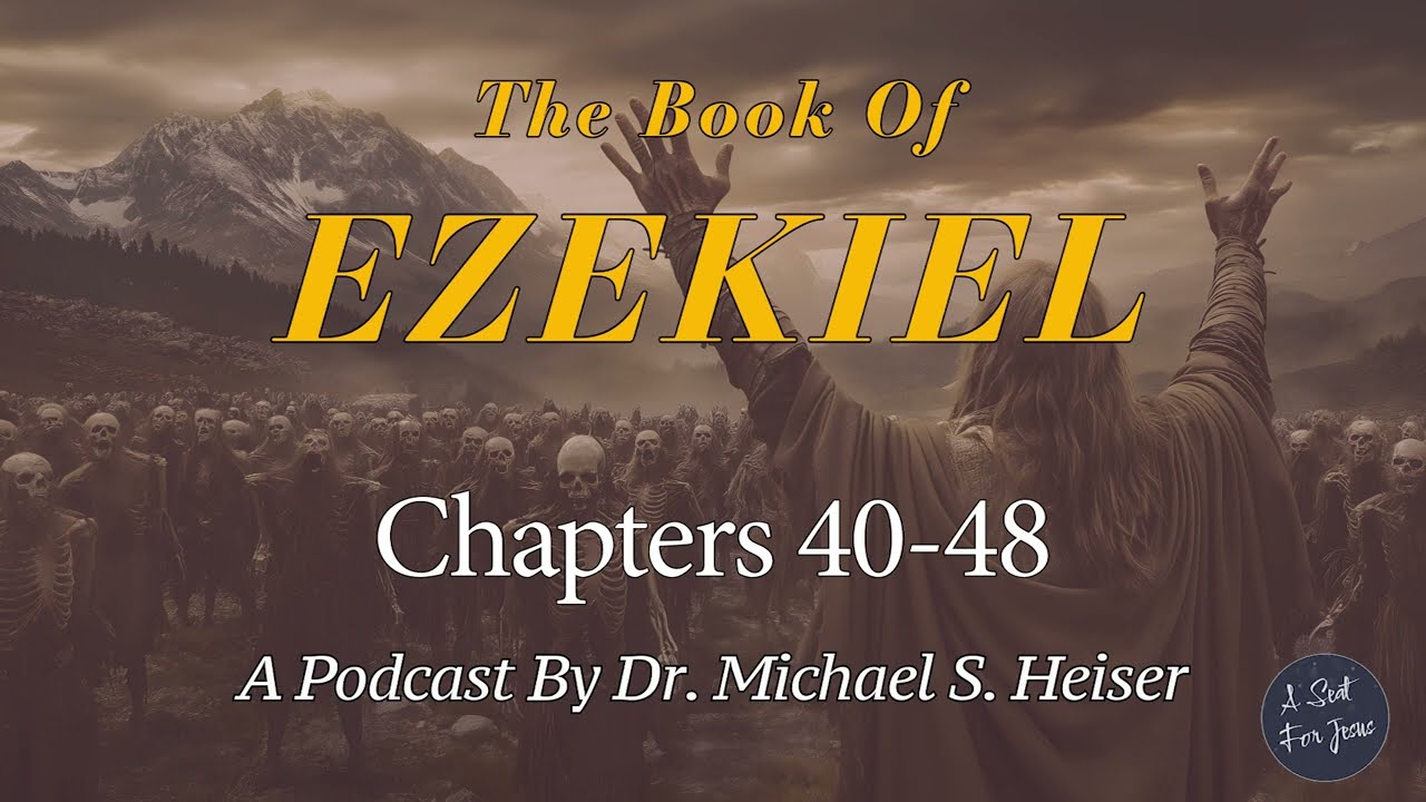 Ezekiel 40-48 - The Vision of the New Temple; Return of the Glory of God - Dr. Michael Heiser