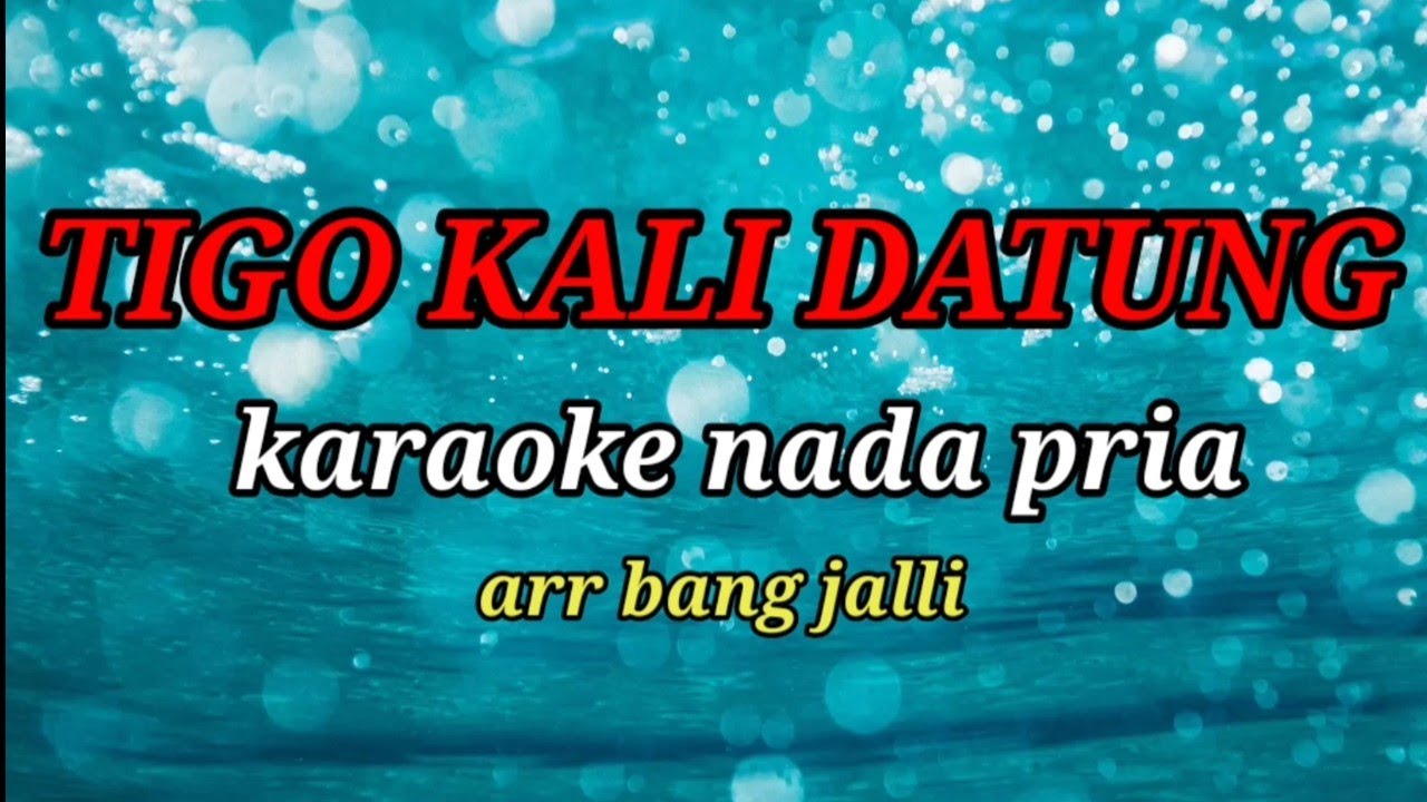 TIGO KALI DATUNG KARAOKE NADA PRIA