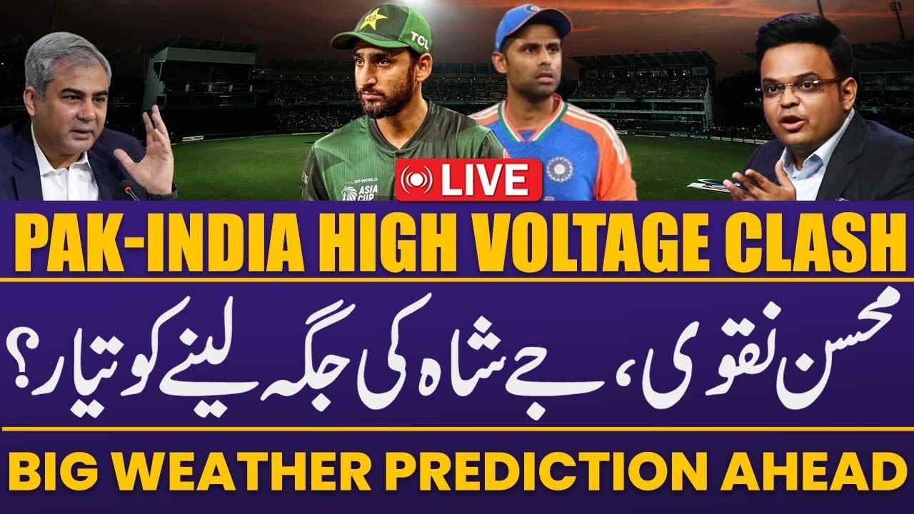 LIVE | Pak Vs India High Voltage Clash | Big Weather Prediction Ahead | Jay Shah Invites PCB Chief