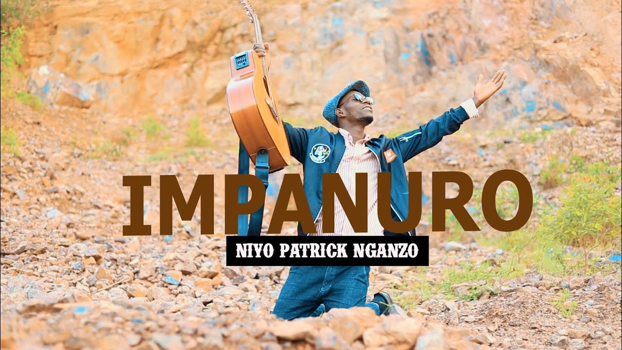 IMPANURO BY NIYO PATRICK NGANZO OFFICIAL 4K VIDEO (DIR MUSAFIRI PRO)
