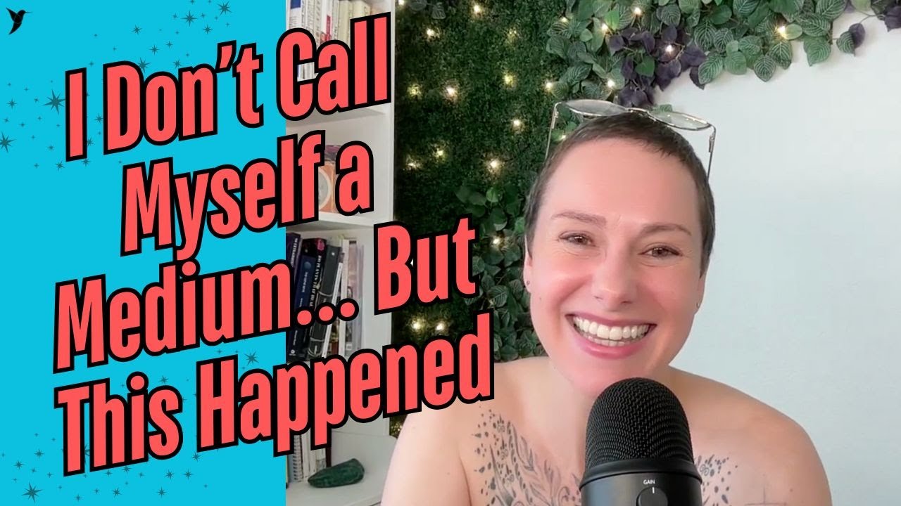 I Don't Call Myself a Medium...But This Happened (2 Experiences I Didn't Expect!)