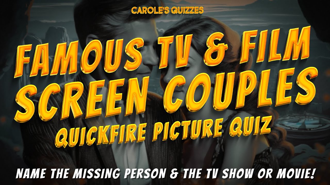 Can You Guess the Famous On-Screen Couples? Movie & TV Picture Quiz!