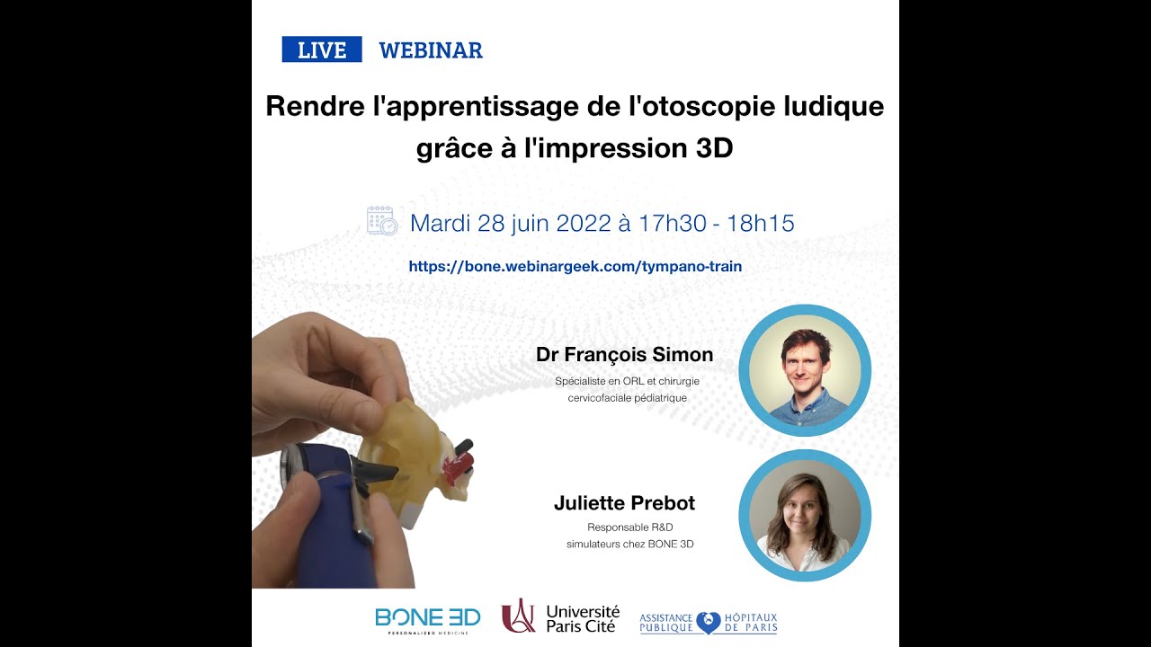 Webinaire - Rendre l'apprentissage de l'otoscopie ludique grâce à l'impression 3D