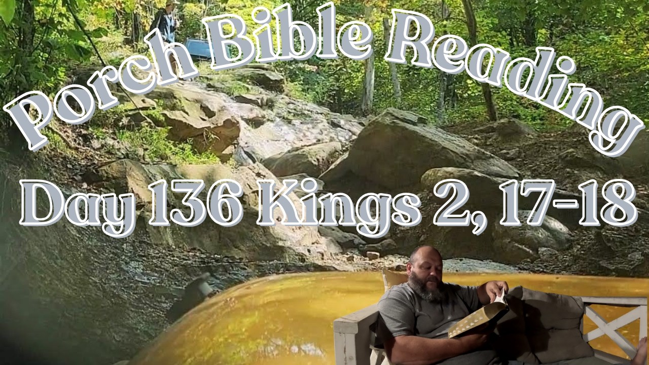 Day 136 Bible Reading / Kings 2, 17-18