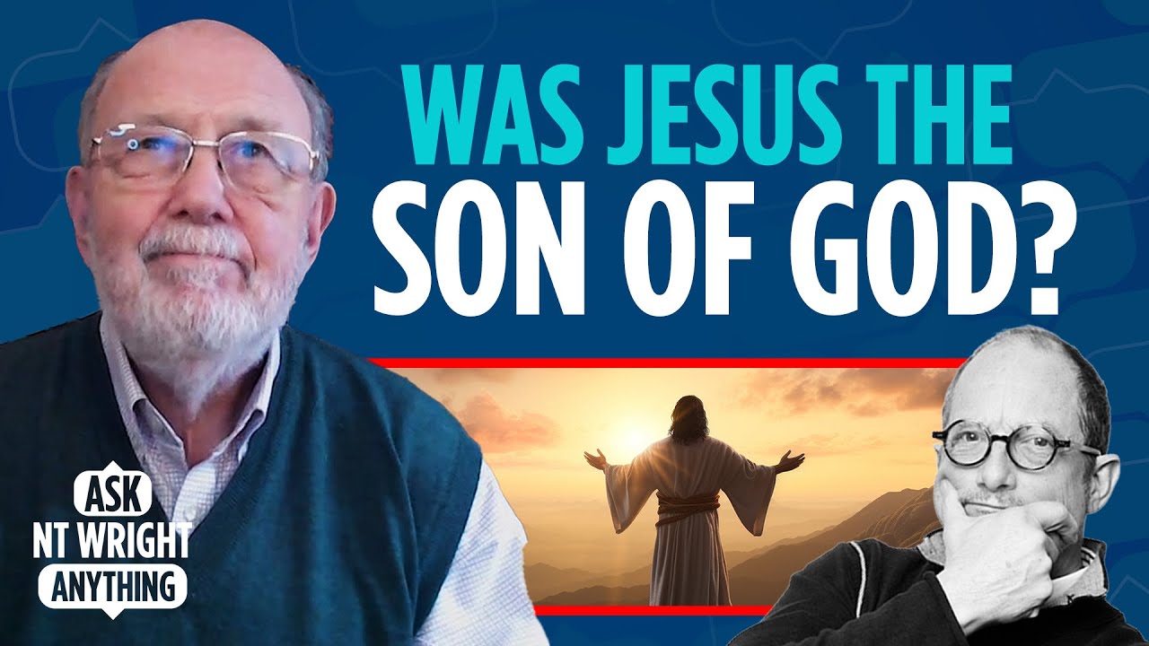 Did Jesus claim to be the Son of God? Tom Wright responds to Bart Ehrman and other questions