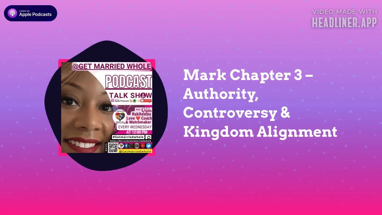 Get Married Whole - Mark Chapter 3 – Authority, Controversy & Kingdom Alignment