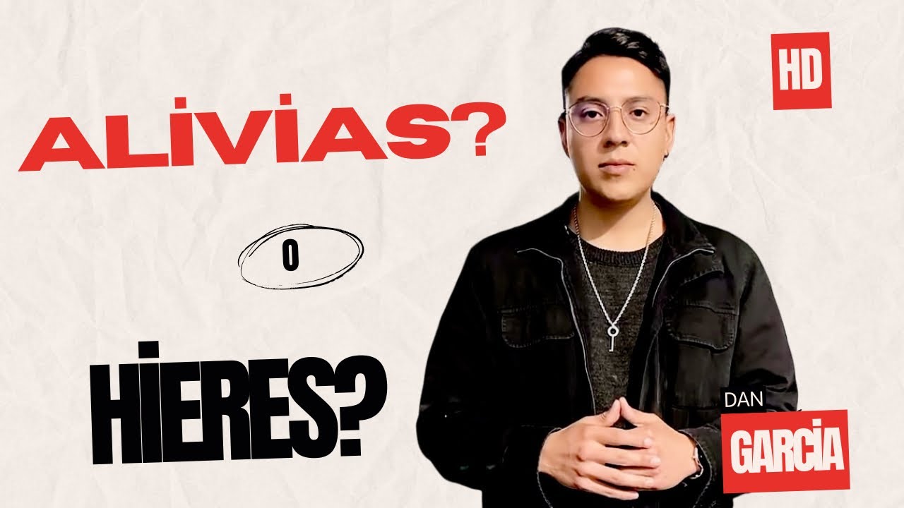 Tus Palabras ALIVIAN o HIEREN? - Dan Garc&iacute;a