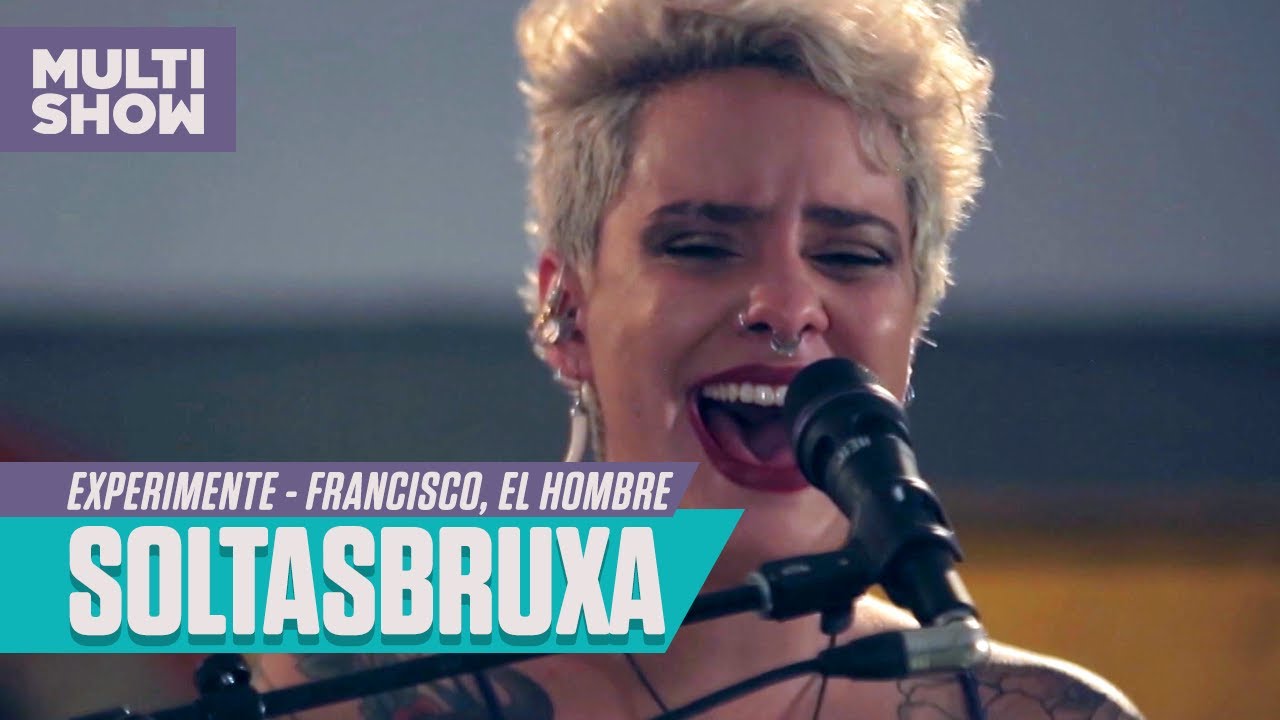 Francisco El Hombre - Soltasbruxa (Ao Vivo) | Experimente | Música Multishow