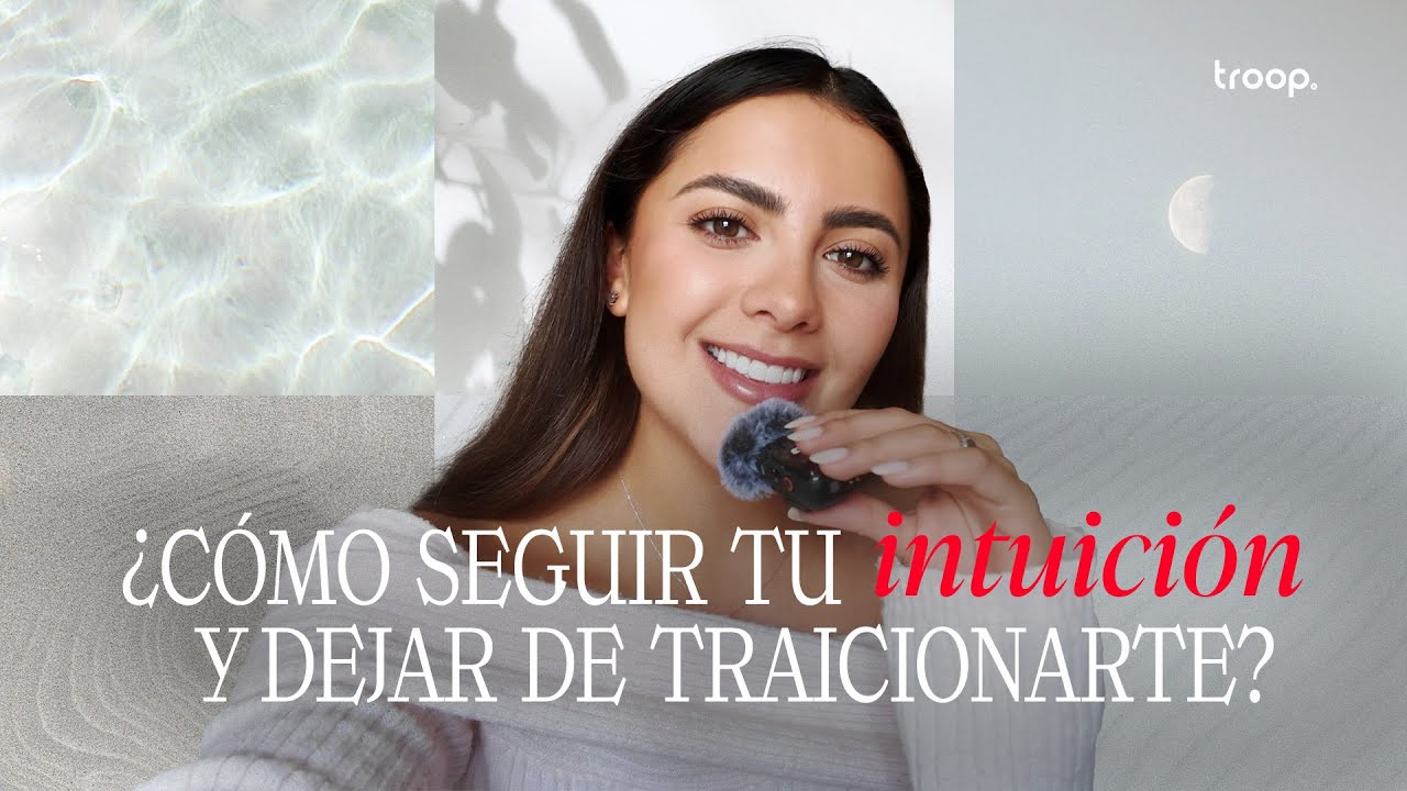 ¿Cómo seguir tu intuición y dejar de traicionarte?