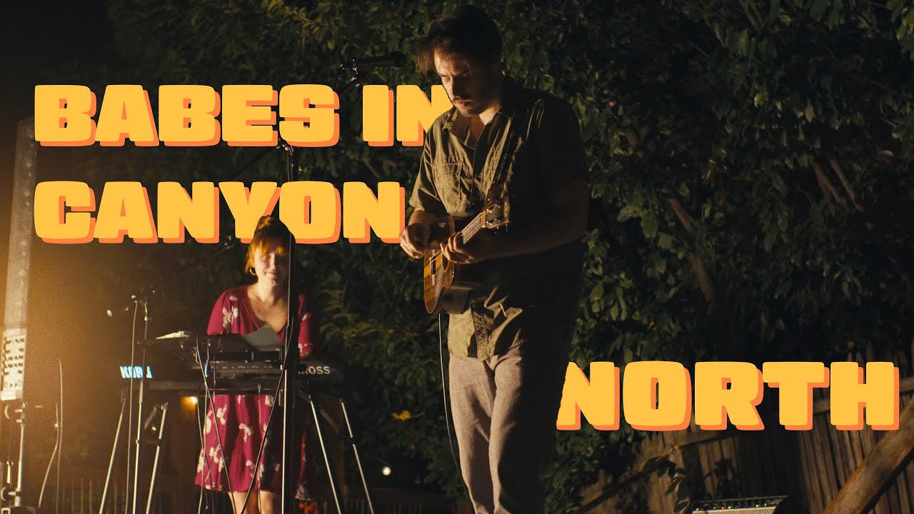 Babes In Canyon - North (LIVE)