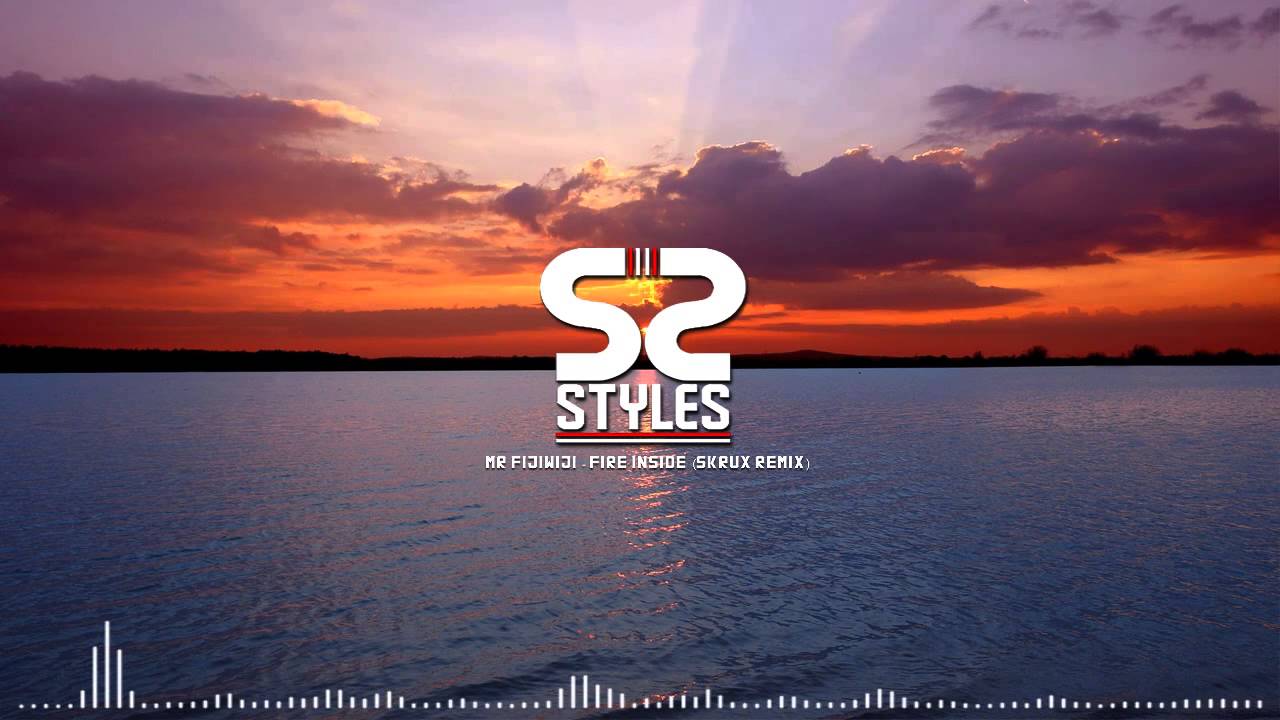 Mr FijiWiji - Fire Inside (Skrux Remix)