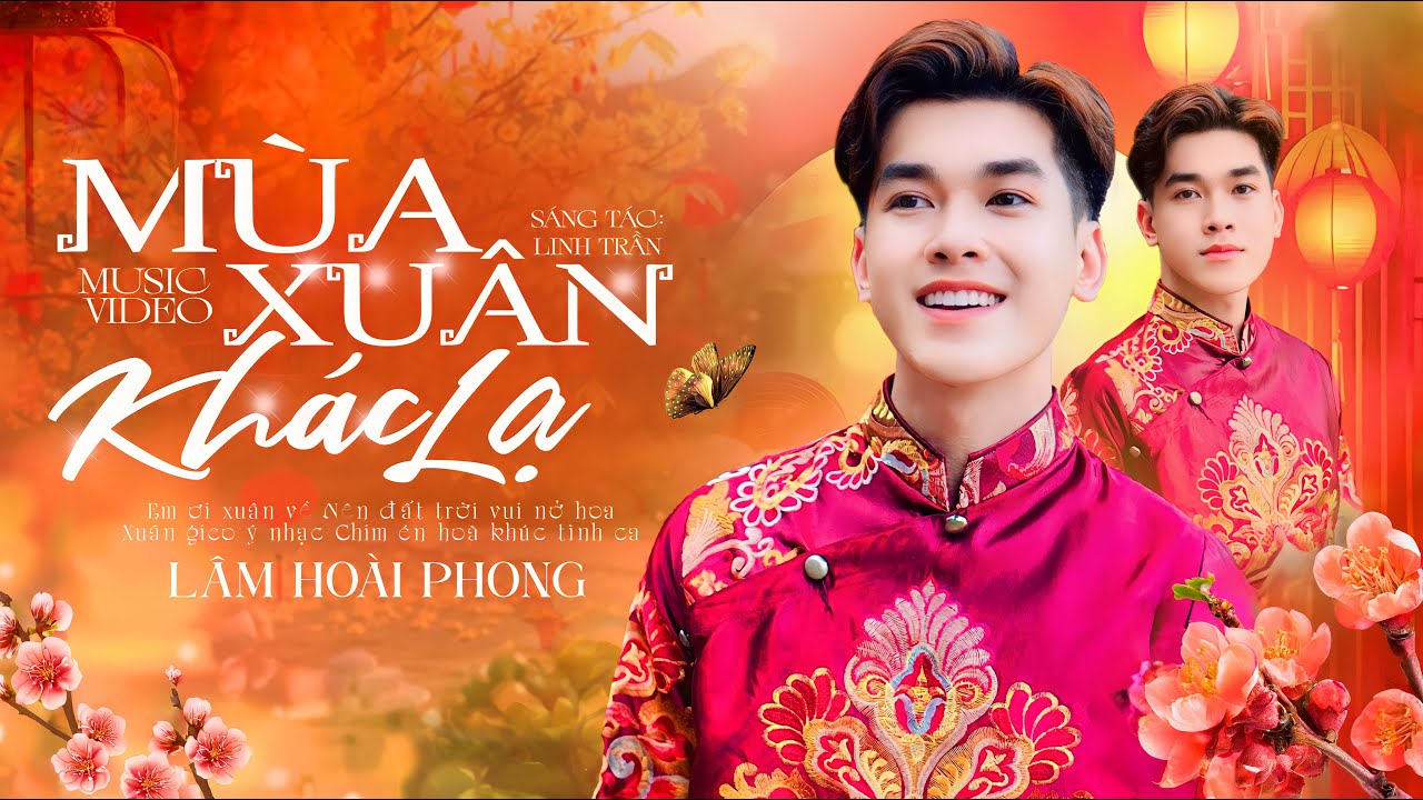 Mùa Xuân Khác Lạ - Lâm Hoài Phong | Em Ơi Xuân Về Nên Đất Trời Vui Nở Hoa (Version 2024)