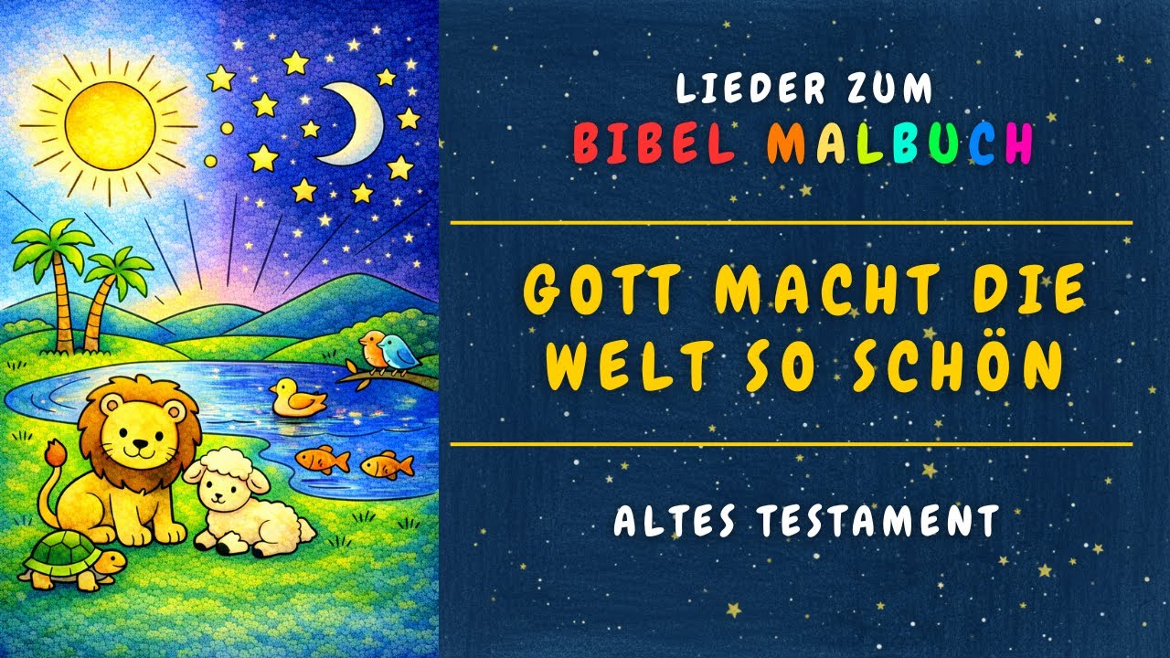Gott macht die Welt so schön -  Ein fröhliches Kinderlied über die Schöpfung