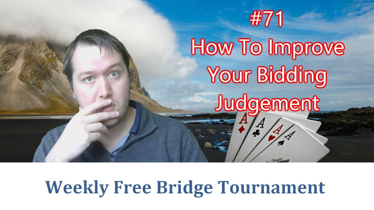 How To Improve Bidding Judgement - Weekly Free #71 - Expert Bridge Analysis