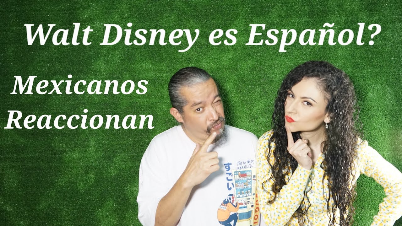 Mexicanos Reaccionan al origen Español de Walt Disney