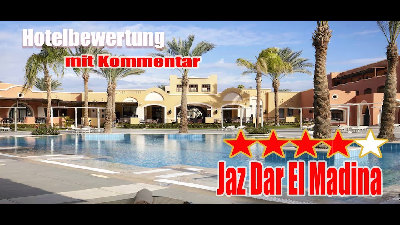 Jaz Dar El Madina - Hotelbewertung - Corayabucht - Ägypten