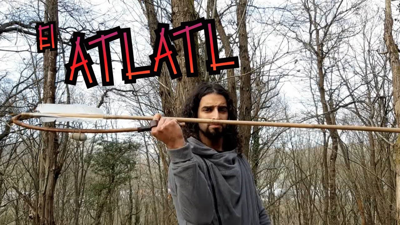 El ATLATL (PROPULSOR) - PARTE 1