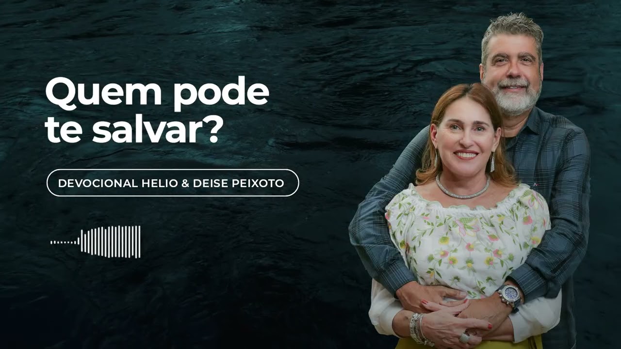 Devocional • Quem pode te salvar?