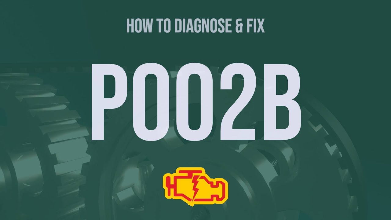 How to Diagnose and Fix P002B Engine Code - OBD II Trouble Code Explain