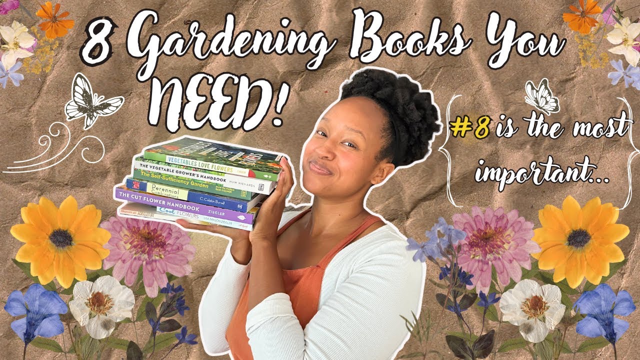 8 Gardening Books That Grew My Flowers & Veggies | Want to Grow? Start Here!
