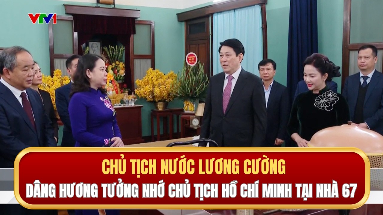 Chủ tịch nước Lương Cường dâng hương tưởng nhớ Chủ tịch Hồ Chí Minh tại Nhà 67
