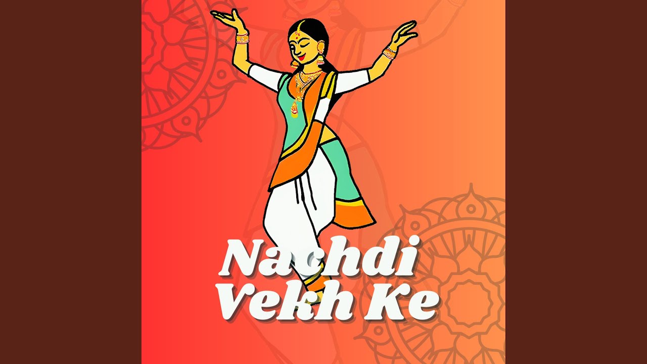 Nachdi Vekh Ke