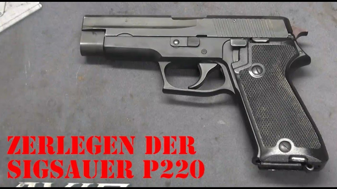 Zerlegen SigSauer P220
