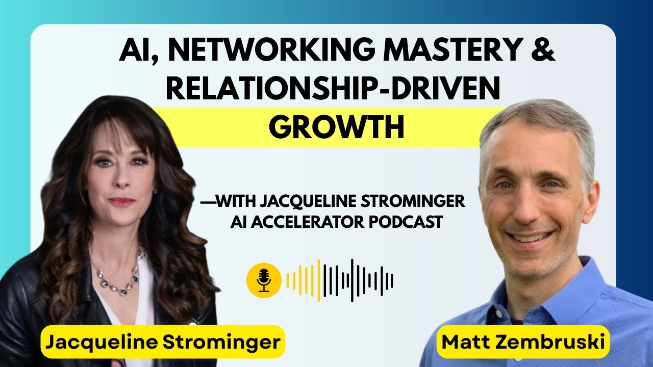 AI, Networking Mastery & Relationship-Driven Growth | AI Accelerator Podcast with Jacqueline