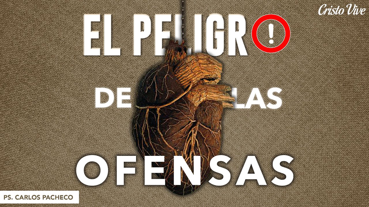🔥@Pr.CarlosPachecoOficial  | EL PELIGRO DE LAS OFENSAS | Cristo Vive | # 201020