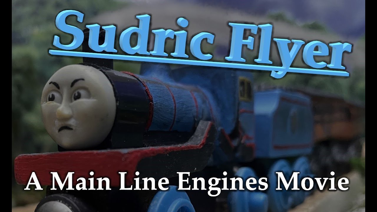 Sudric Flyer- A Mainline Engines Movie