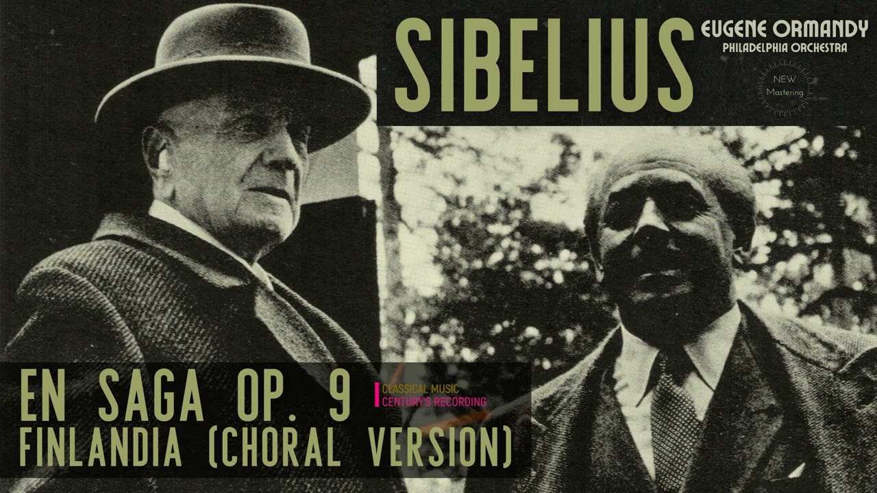 Sibelius - En Saga Op. 9, Finlandia (Choral Version) / REMASTERED (Century's rec.: Eugene Ormandy)