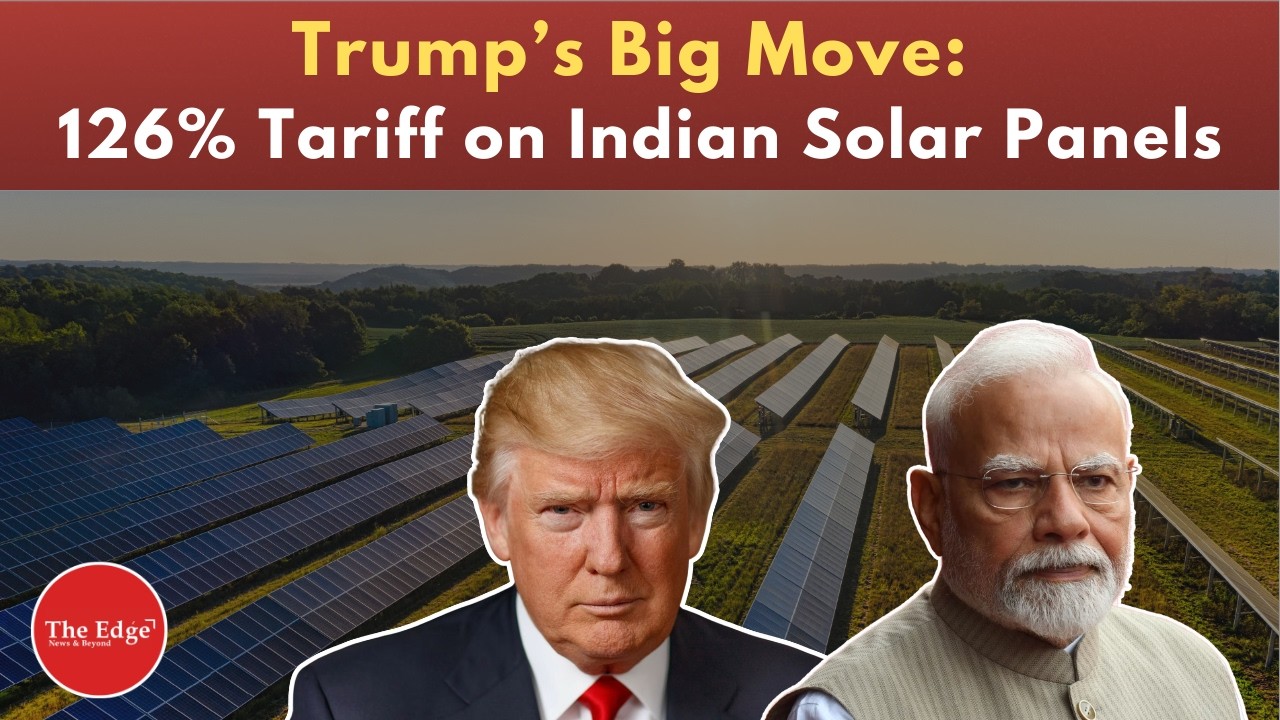 Trump Imposes 126% Tariffs on Indian Solar Imports | Is It A Threat to India-US Trade Deal?