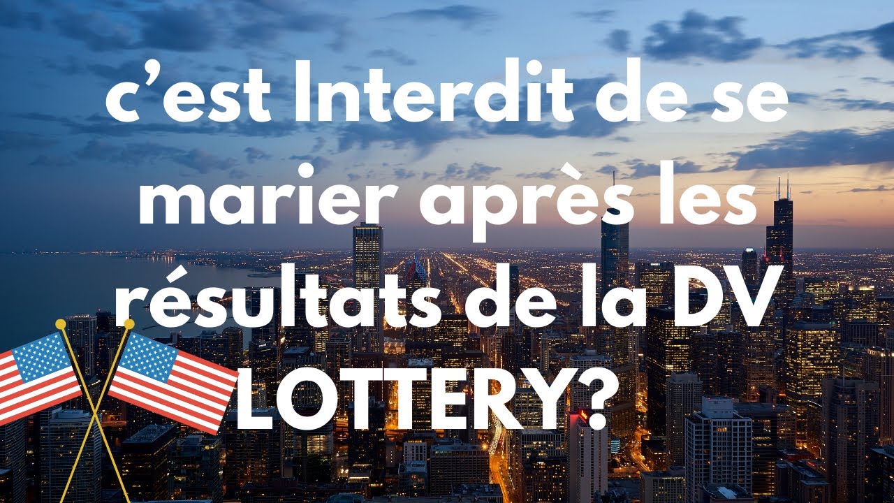 Se marier après les résultats de la Dv lottery, Voyager avec toute sa famille?? ( LES RISQUES)