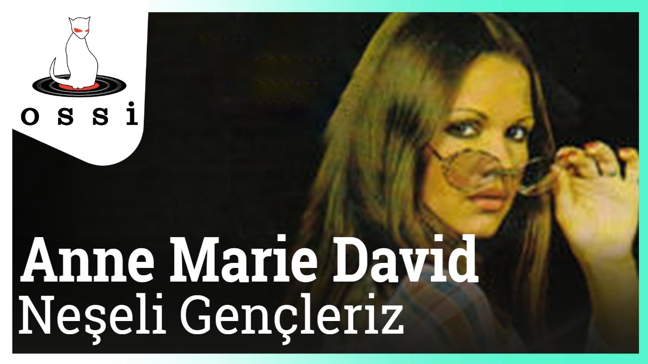Anne Marie David - Neşeli Gençleriz