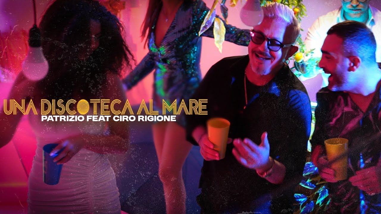 Patrizio feat Ciro Rigione - Una Discoteca al Mare - Official Video