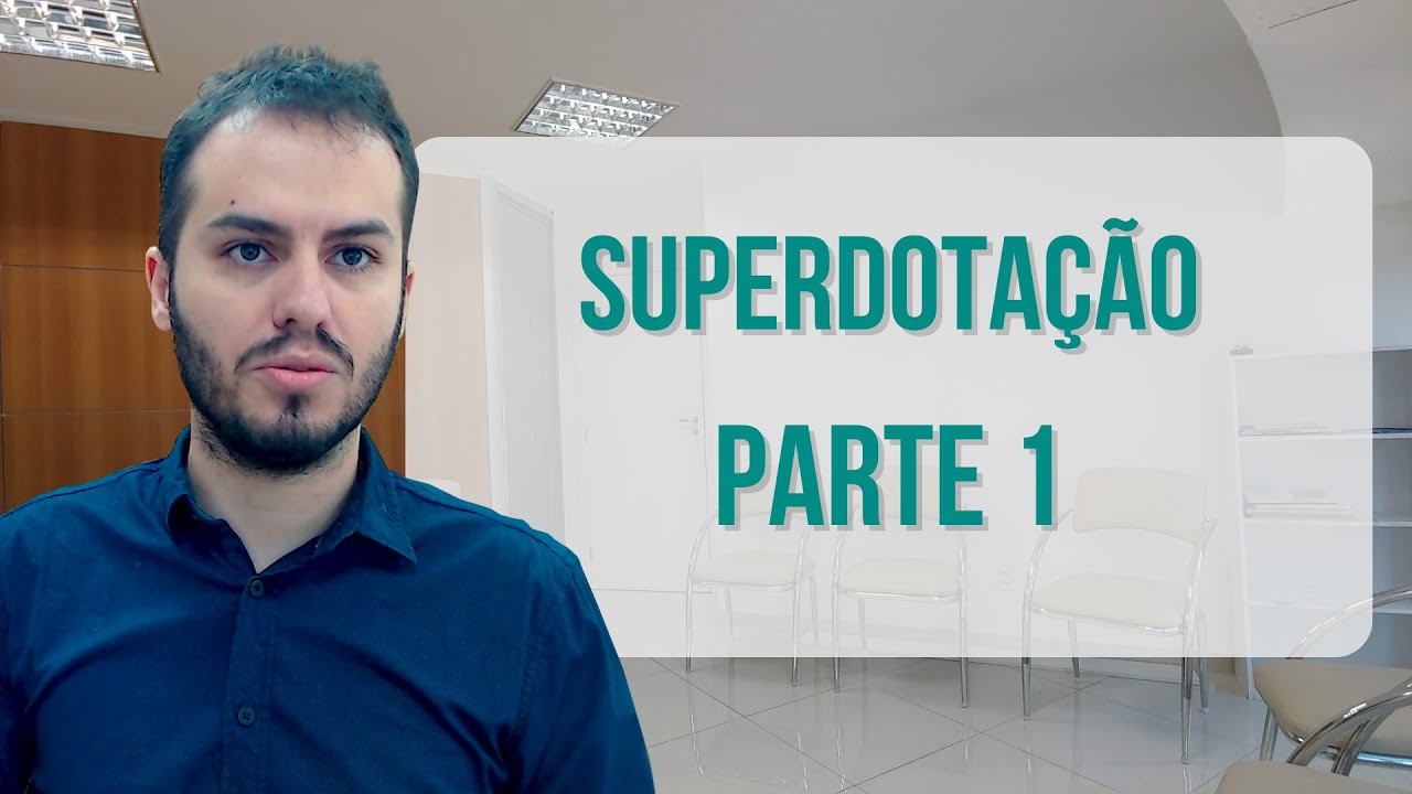 Superdotação, parte 1 - Aula do Médico Ricardo Carvalho